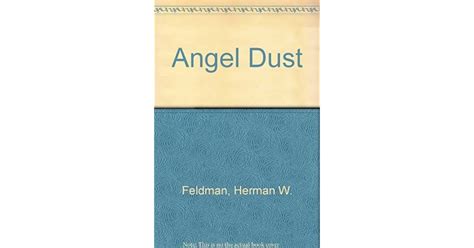 Angel Dust, an Ethnographic Study of PCP Users by Harvey W. Feldman