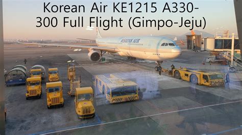 Korean Air Ke1215 A330 300 Full Flight Gimpo Jeju 대한항공 Ke1215 A330