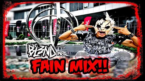 Fain Mix Dj Bl3nd Pr Youtube