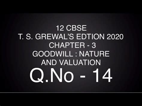 Q No Goodwill Nature Valuation Class Cbse T S Grewal