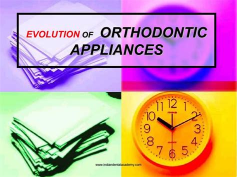 Evolution Of Orthodontic Appliances Certified Fixed Orthodontic Courses By Indian Dental