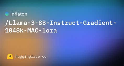 Inflaton Llama 3 8b Instruct Gradient 1048k Mac Lora · Hugging Face