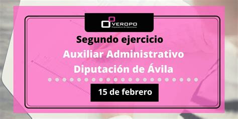 Fecha del segundo ejercicio de Auxiliar Administrativo Diputación de Ávila