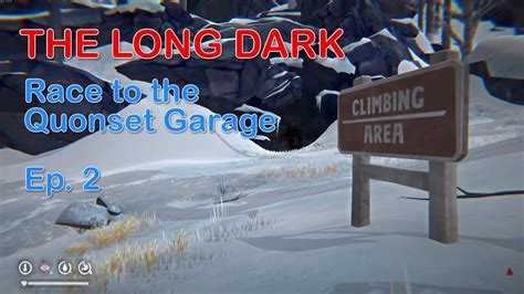 THE LONG DARK Race To The Quonset Garage Ep 2 YouTube