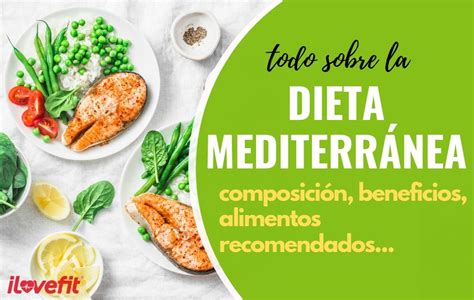 Dieta Mediterránea ¿qué Es Y En Que Consiste Ilovefit