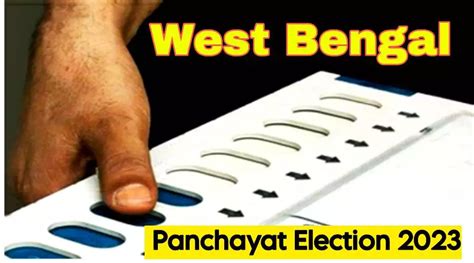 Wb Panchayat Election 2023 Candidate List Result Date