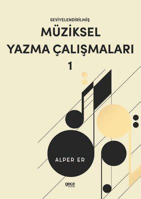 Seviyelendirilmiş Müziksel Yazma Çalışmaları 1 Alper Er Fiyat