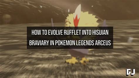 How To Evolve Rufflet Into Hisuian Braviary In Pokemon Legends Arceus