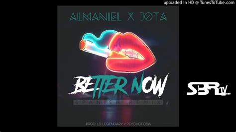 Better Now Spanish Version Almaniel Y Jota Prod Ld Legendary Y