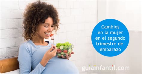 Tu Embarazo Mes A Mes Cambios En La Mujer Embarazada Y En El Beb