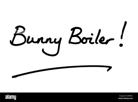 Bunny Boiler! handwritten on a white background Stock Photo - Alamy