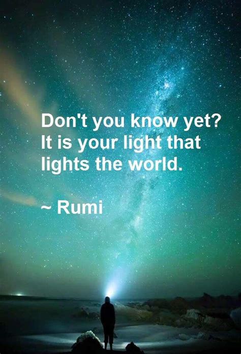 Don T You Know Yet It Is Your Light That Lights The World D B