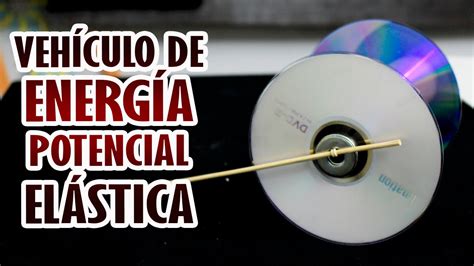 Vehículo de energía potencial elástica Experimento Fácil YouTube