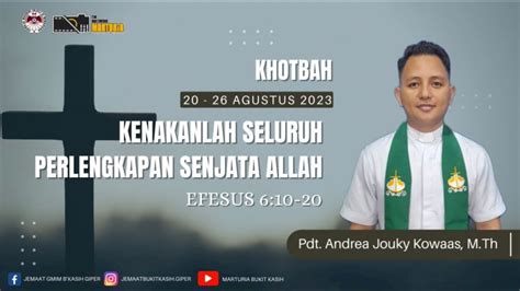 KHOTBAH 20 26 AGUSTUS 2023 Bacaan Alkitab EFESUS 6 10 20 YouTube