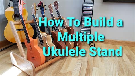 How To Build A Multiple Ukulele Stand Youtube