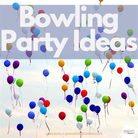 Best Bowling Party Ideas: Bowling Themes, Party Games & More