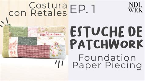 EP 1 De Costura Con Retales Estuche De Patchwork Foundatioin Paper