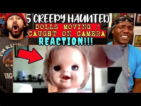 Creepy Dolls Moving Top Haunted Dolls Caught On Tape Reaction