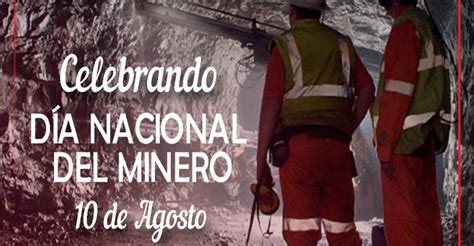 ESTE 10 DE AGOSTO SE CELEBRA EL DÍA NACIONAL DEL MINERO Vilas Radio