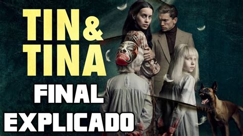 TIN Y TINA FINAL EXPLICADO PELÍCULA NETFLIX YouTube