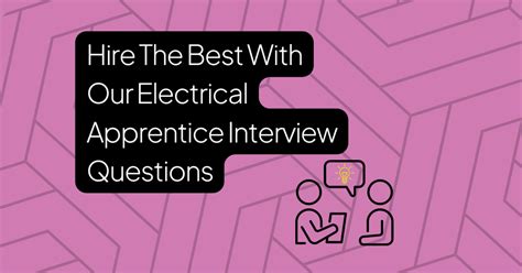 Hire The Best With Our Electrical Apprentice Interview Questions | AroFlo