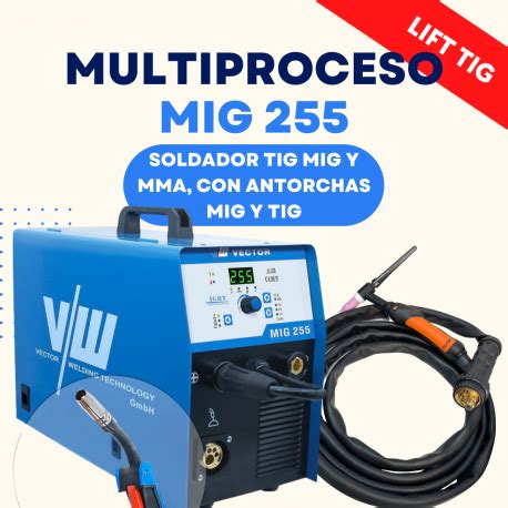 Soldador Multiproceso Vector Mig Con Antorcha Tig