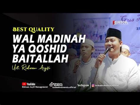 YAMMIM NAHWAL MADINAH YA QOSHID BAITALLAH Ust Ridwan Asyfi Fatihah