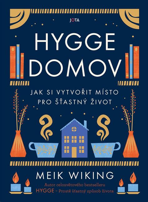 Kniha Hygge Domov Jak Si Vytvo It M Sto Pro Astn Ivot Meik