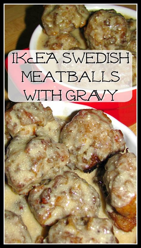 Ikea Swedish Meatballs With Gravy Meatball Recipes Easy Ikea Swedish Meatballs Ikea Meatball