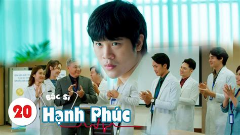 Bác Sĩ Hạnh Phúc Good Doctor Tập 20 FULL Nổ lực của Bác Sĩ Nam đã