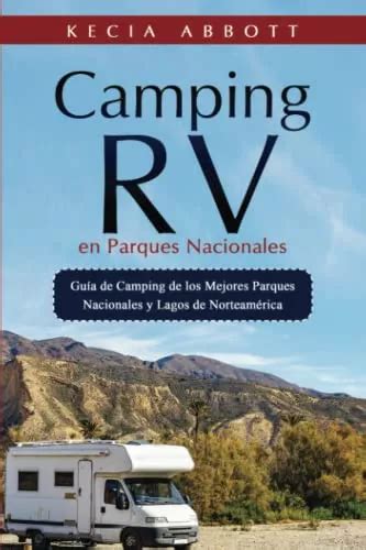 Camping Rv En Parques Nacionales Guia De Camping De Los Mej Meses