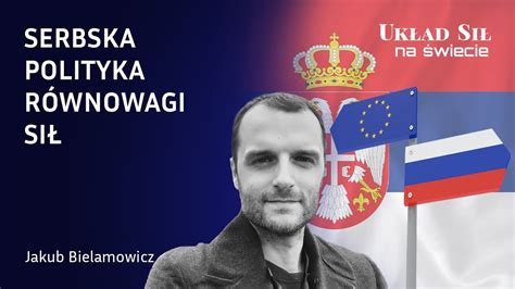 Serbska polityka równowagi sił Jakub Bielamowicz YouTube