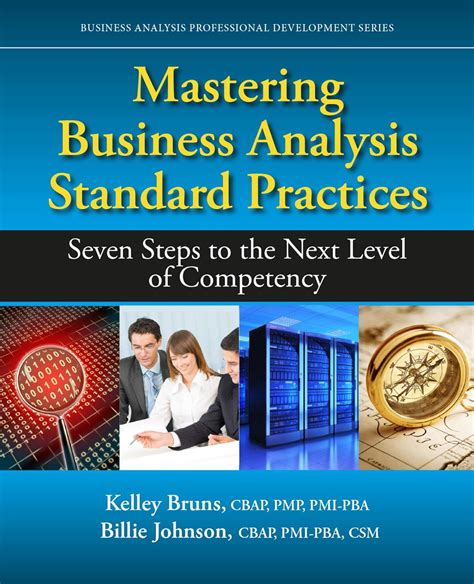 Mastering Business Analysis Standard Practices Seven Steps To The Next