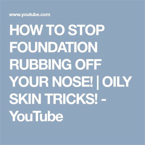 How To Stop Foundation Rubbing Off Your Nose Oily Skin Tricks Youtube Oily Skin Oily Skin