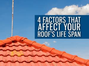 4 Things That Affect Your Roofs Lifespan Peak Roofing Contractors