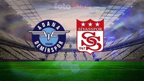 Sivasspor X Adana Demirspor - Adana Demirspor-Özbelsan Sivasspor maçı: Saat ve canlı yayın bilgileri ...