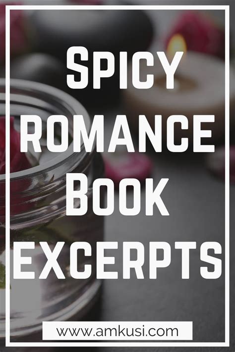 Spicy Romance Book Excerpts Steamy Romance Books Free Romance Books