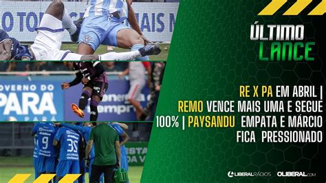 RE PA EM ABRIL REMO VENCE MAIS UMA E SEGUE 100 PAYSANDU EMPATA E