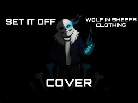 Undertale Set It Off Wolf In Sheeps Clothing Acoustic Cover