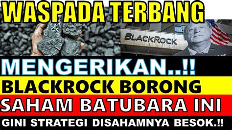 Mengerikan Blackrock Borong Saham Batubara Ini Gini