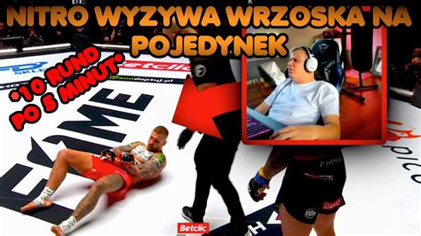 Nitro Wyzywa Do Walki Wrzoska Rund Po Minut Youtube