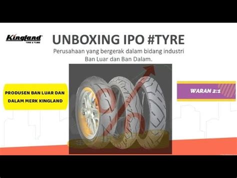 Unboxing Ipo Pt King Tyre Indonesia Tyre Produsen Ban Merk Kingland