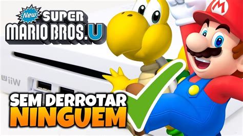 DA PRA TERMINAR NEW SUPER MARIO BROS U SEM DERROTAR NENHUM INIMIGO