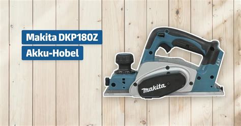 Makita DKP180Z Akku Hobel Testbericht Erfahrungen Heimwerker Cc