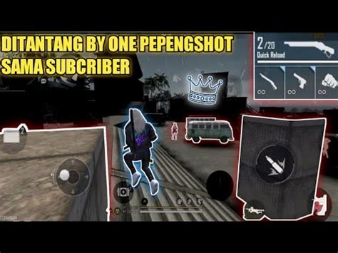 Di Tantang By One Pepengshot Sama Subcriber Auto Bantai YouTube