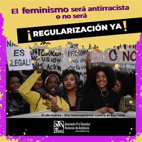 Día Contra El Racismo El Feminismo Será Antirracista O No Será Apdha