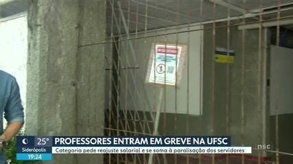 Professores Da UFSC Entram Em Greve Santa Catarina G1