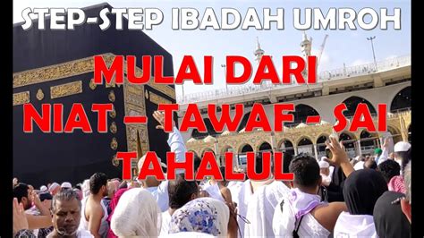 Tata Cara Ibadah Umroh Mulai Niat Tawaf Sai Tahalul Youtube