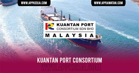 Jawatan Kosong Terkini Di Kuantan Port Consortium Appkerja Malaysia