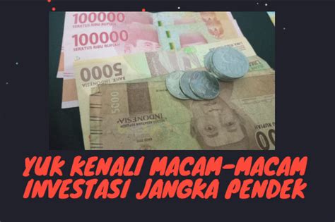 Yuk Kenali Macam Macam Investasi Jangka Pendek Kisah Keluarga Nara